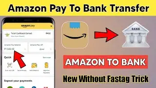 Amazon To Bank Transfer Trick | Without Fastag | How To Transfer Amazon Pay Balance To Bank Account