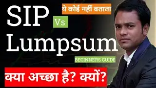 SIP vs Lumpsum Investment | Kaunsa Better Hai Aur Kab? Complete Guide for Beginners (Hindi)