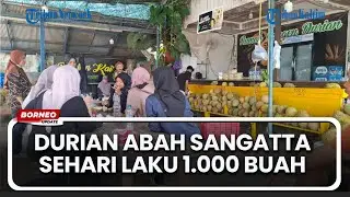 Rahasia Sukses Durian Abah Sangatta Kutim, Jaminan Garansi hingga Omzet Puluhan Juta