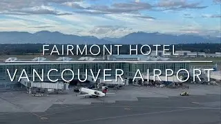 Fairmont Vancouver Airport Hotel | Travel and Cruise Tips