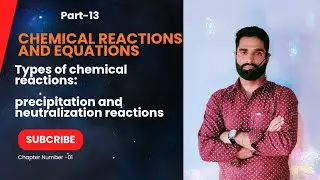 Types of chemical reactions|| Precipitation & Neutralization Reactions|| NCERT/CBSE CLASS 10TH||