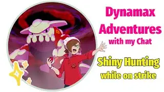 Shiny Hunting Dynamax Adventures with my chat while on strike (Pok&eacute;mon Sword and Shield)