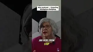 Exposing Workplace Bullying &mdash; New Podcast!