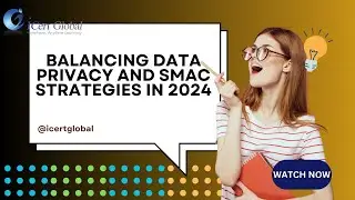 Balancing Data Privacy and SMAC Strategies in 2024 | iCert Global