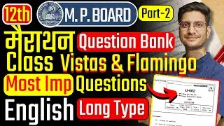 जानिए कक्षा-12 Complete Eng Vistas & Flamingo MP Board के Most Imp Question | Question Bank Solution