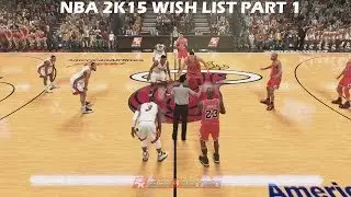 NBA 2K15 Wish List Part 1