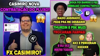 URGENTE!😱CASIMIRO NO FLUXO? FARPAS LOUD THURZIN VS FSK MUZI! BOCA DE 09 BANIDO TWITCH E FEZ REB3LI&Atilde;O
