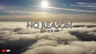 Mei You Li You | No Reason - Ryan b ft. Effie (Lyrics / Engsub)