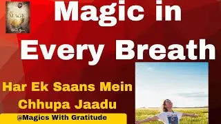 Magic in Every Breath|Har Ek Saans Mein Chhupa Jaadu
