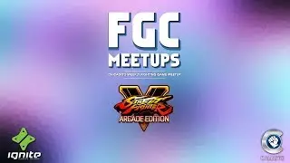 FGC Meetups - Mondays at Ignite Gaming Lounge - 9/24/18 (SFV)