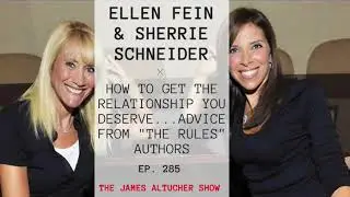 Ep. 285 &ndash; Ellen Fein & Sherrie Schneider: How to Get the Relationship You Deserve