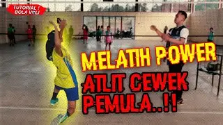 MELATIH POWER ATLIT CEWEK PEMULA...!! (Tutorial Bola Voli)