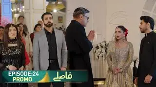 Faaslay Episode 24 Promo | Faaslay Episode 24 Teaser | Review By Ammar Drama Reviews 