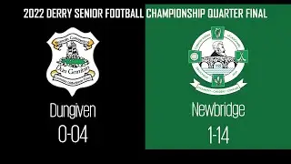 2022 - Newbridge vs Dungiven (Derry Senior Football Championship - Quarter Final)