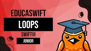 Loops I - SwiftUI - Article - Junior Level - EDUCASWIFT