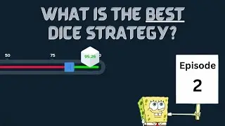 WHAT IS THE BEST DICE STRATEGY? EP. 2