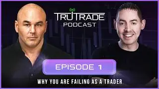TruTrade Podcast - Episode 1 - Why You Are Failing As A Trader (How To Stop Overleveraging)