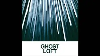 Ghost Loft - End of the Light