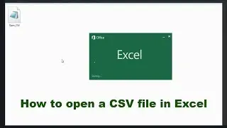 How to open a CSV file in Excel