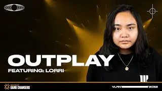 OUTPLAY ft. SR Lorri | VCT NA Game Changers