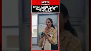 Supriya Sule Led All-Party Delegation Heads To Johannesburg After Concluding Qatar Visit #shorts