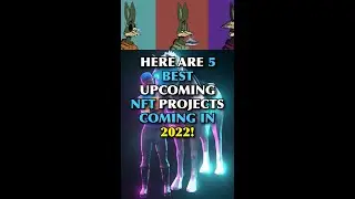 This are 5 best upcoming NFT projects coming in 2022