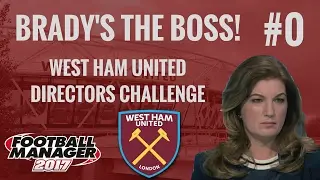 FM17 West Ham United - Directors Challenge 00 - Introduction - Football Manager 2017 Lets Play