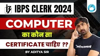 IBPS Clerk Computer Certificate 2024 | Computer Certificate For IBPS Clerk 2024 | Know Full Details