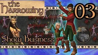 03: Show Business  - The Harrowing AP - Pathfinder 2e w/ GM Muffins