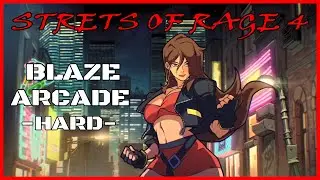 Streets of Rage 4 - Blaze Arcade Mode - Hard - Longplay 1CC