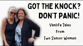 &ldquo;Getting the Knock&rdquo; &ndash; Vanlife Seniors Share What It&rsquo;s Really Like