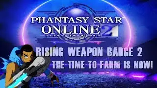 Phantasy Star Online 2: Rising Weapon Badge 2 Farming  Guide