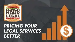 Pricing Your Legal Services Better
