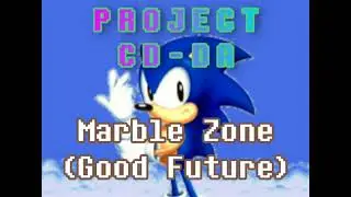 Project CD-DA: Marble Zone (Good Future)