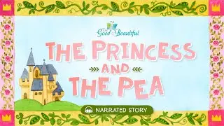 The Princess and the Pea | Narrated Stories | The Good and the Beautiful