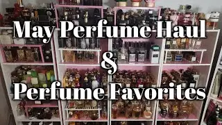 May Perfume Haul & Perfume Favorites With A Side of Unedited LuuLuu