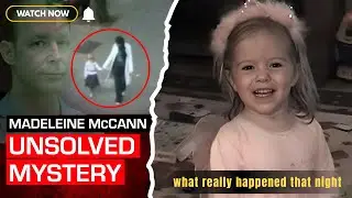 Hidden Truths in the Madeleine McCann Case | The Investigation Nobody Solved