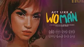 Act Like A Woman &mdash; Official Trailer (2018) | Transgender Documentary Film by Drama Del Rosario