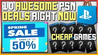 10 AWESOME PSN PS4 GAME DEALS AVAILABLE RIGHT NOW - PSN SPRING SALE DEALS!