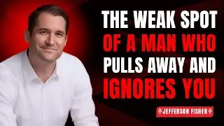 The greatest WEAKNESS of a MAN who IGNORES&nbsp;you | Jefferson Fisher Motivation
