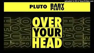 Future & Lil Uzi Vert - Over Your Head (Official Instrumental) (Prod. D Hill)