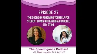 Episode 27: The Goods on Forgiving Yourself for Student Loans