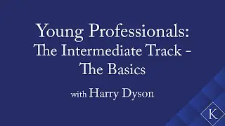 Young Professionals: The Intermediate Track - The Basics with Harry Dyson