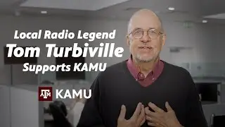 Why Local Radio Legend Tom Turbiville Supports KAMU | KAMU is YOUR Public Media