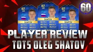 TOTS OLEG SHATOV 60 SECOND PLAYER REVIEW!! FIFA 16
