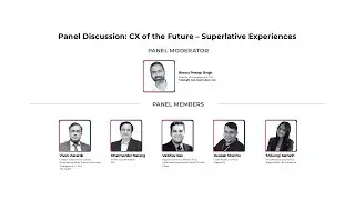 Panel Discussion: CX of the Future &ndash; Superlative Experiences