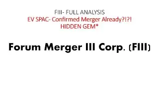 EV SPAC- HIDDEN GEM*|Forum Merger III Corporation (FIII) Stock. Full Analysis 2021. MUST WATCH*|