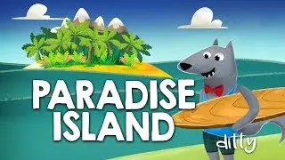 Paradise Island &ndash; Ditty - Songs for kids. Animated nursery rhymes for children
