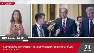 Supreme Court Under Fire | Senate Debates Ethics Rules for Justices