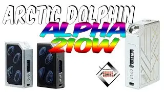 Artic Dolphin Alpha 210W | Review | Academia de Vapat